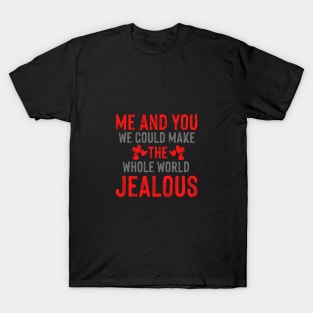 Jealous Valentine T-Shirt T-Shirt